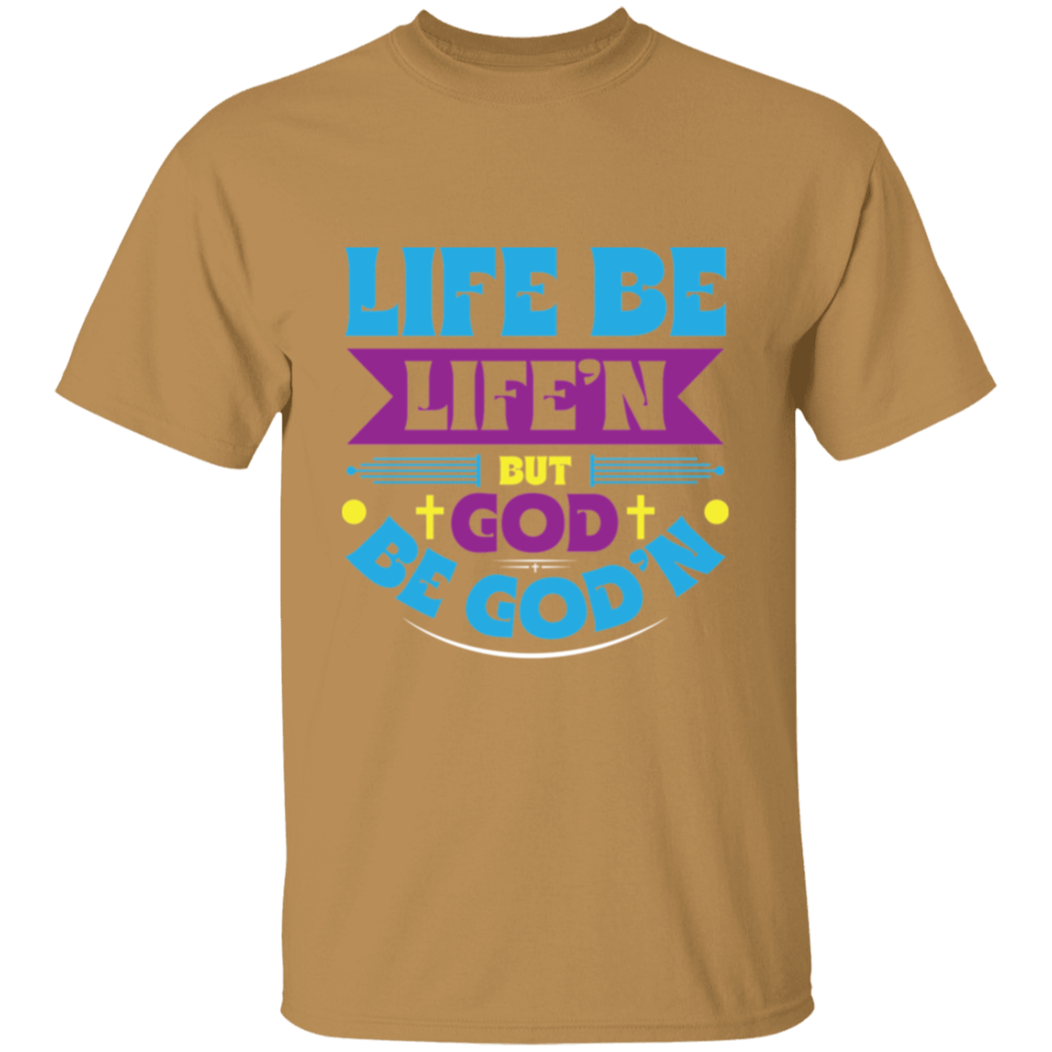 GOD B GOD’N T-Shirt
