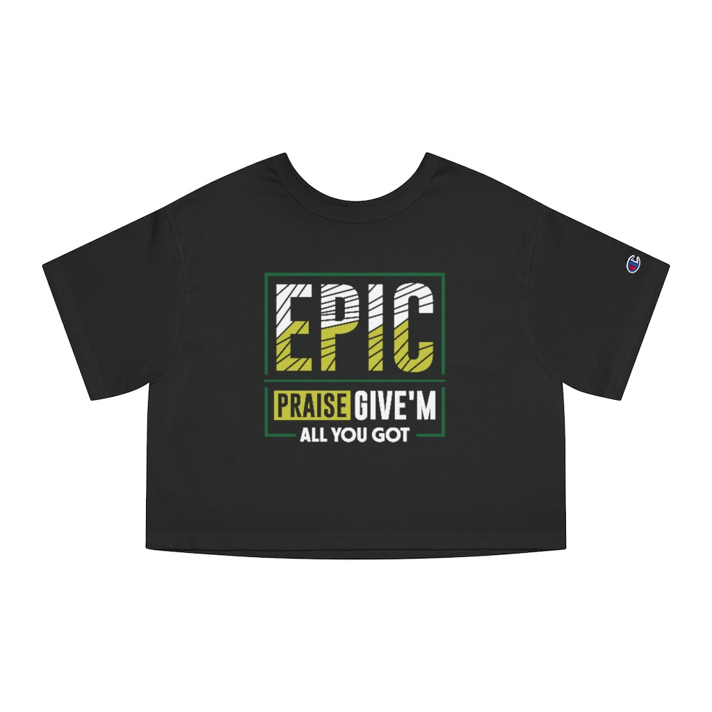 EPIC PRAISE Cropped Tee
