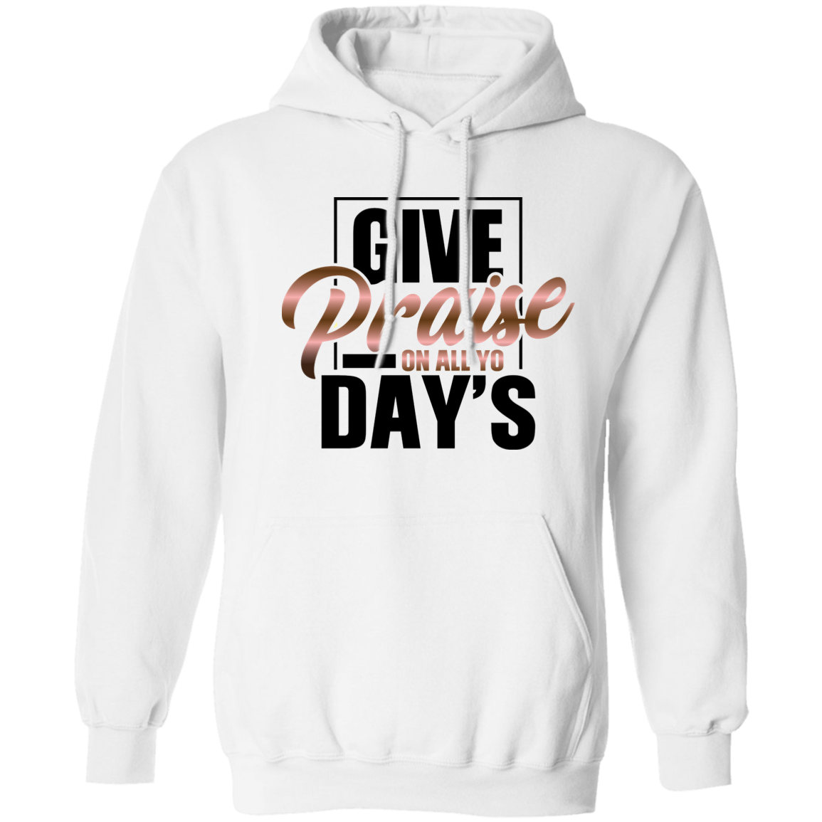 GIVE PRAISE HOODIE