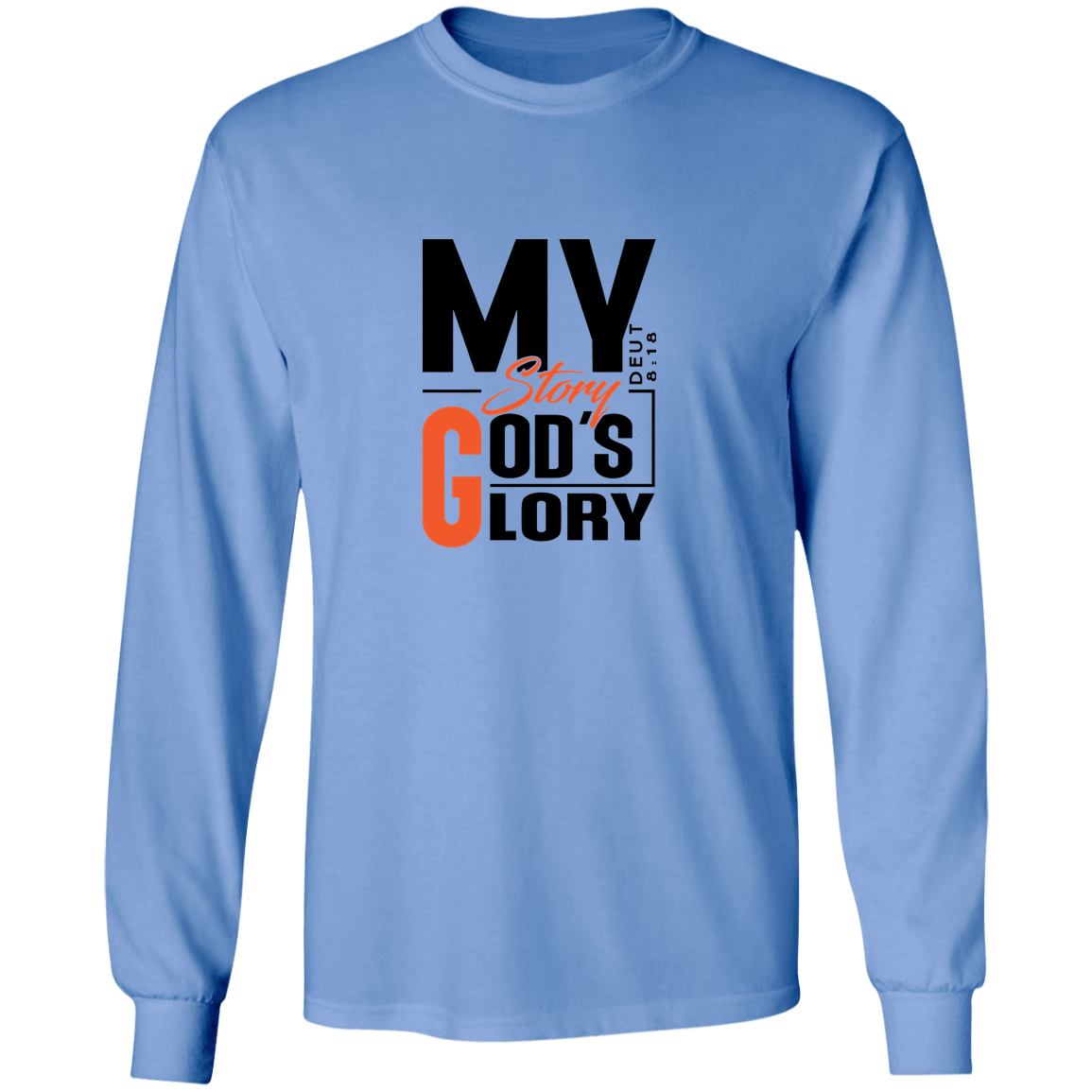 MY STORY GOD'S GLORY LongSleeve T-Shirt