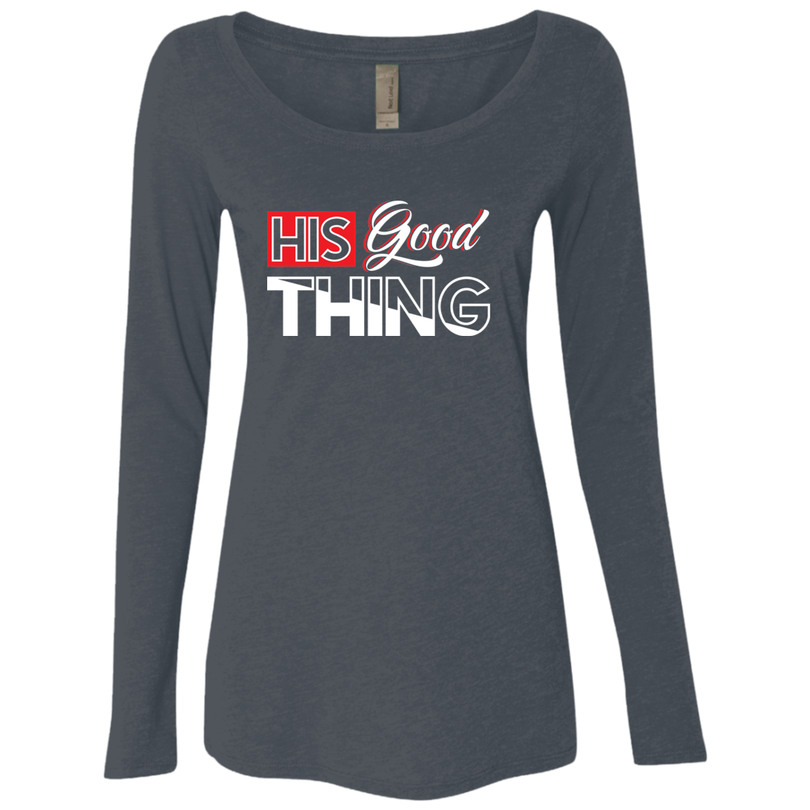 HIS GOOD THING Triblend LS Scoop