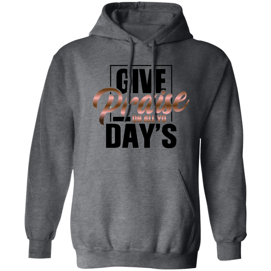 GIVE PRAISE HOODIE