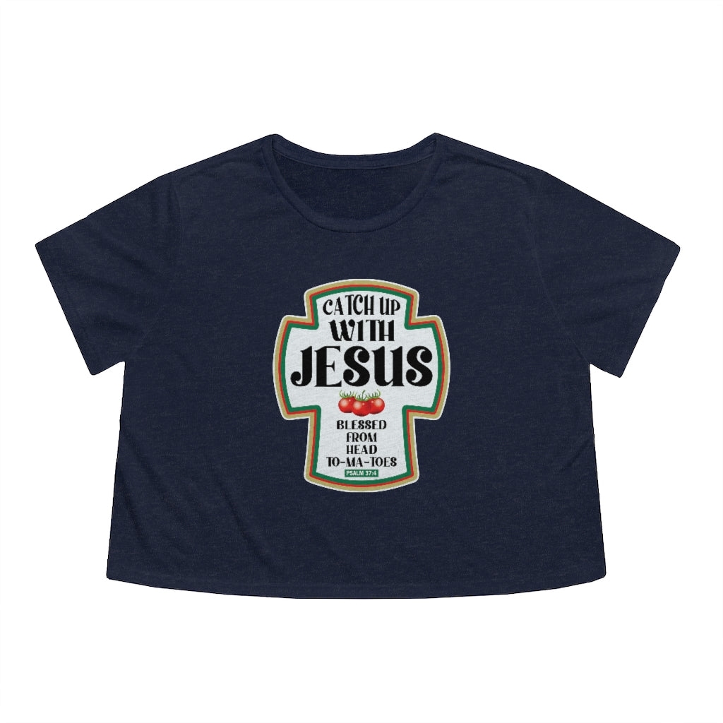 CATCH UP W/JESUS Flowy Cropped Tee