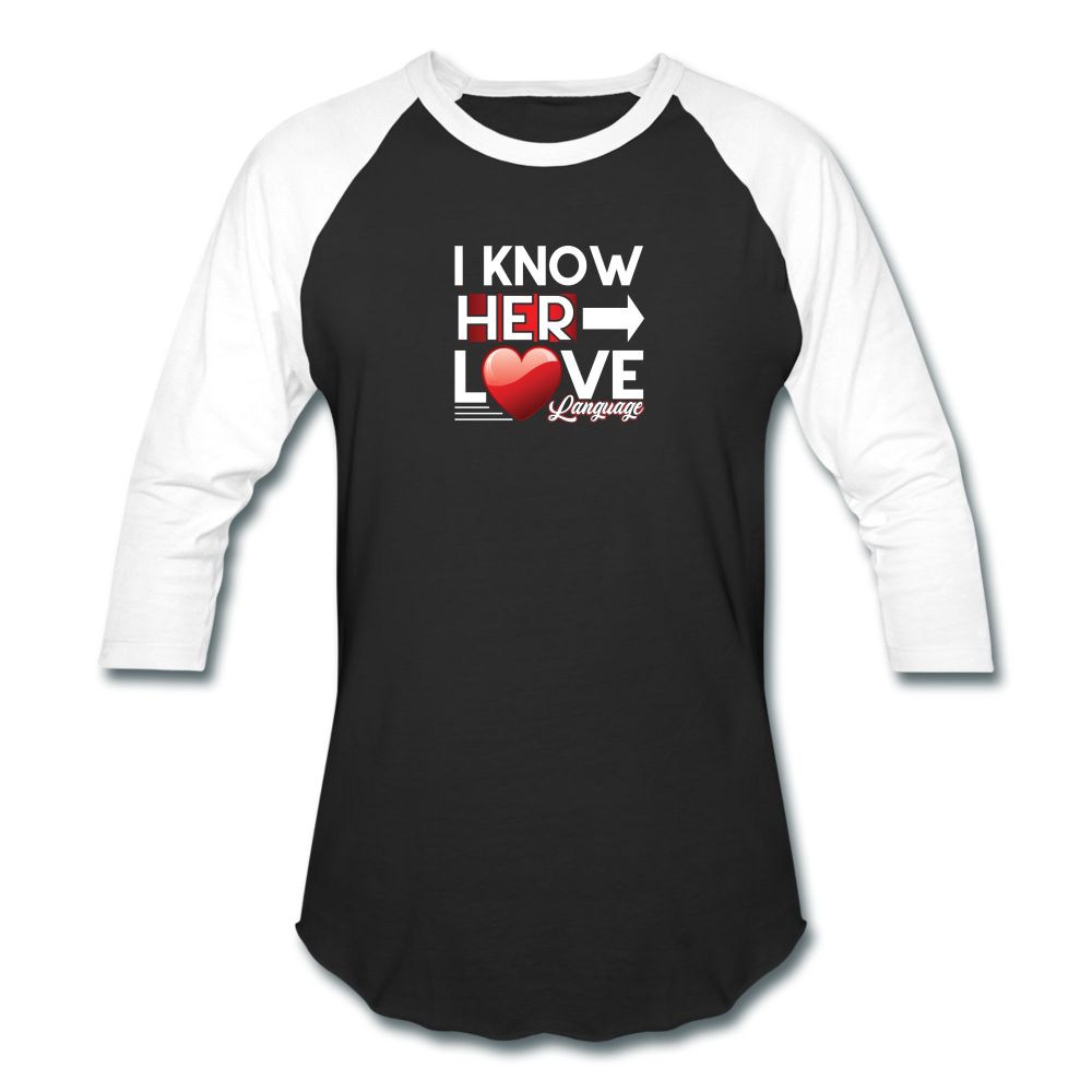 I KNOW HER LOVE LANGUAGE Baseball T-Shirt - black/white
