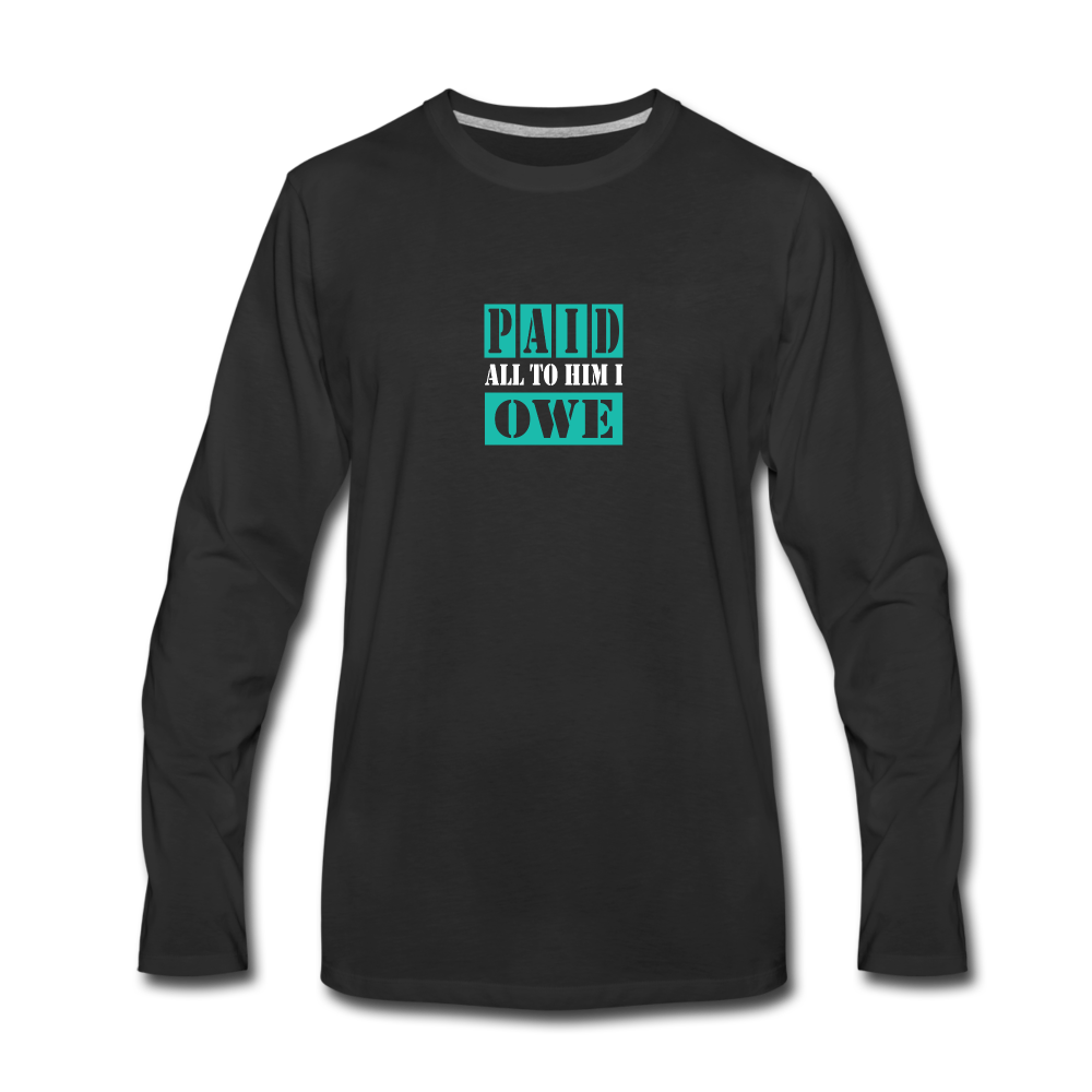PAID ALL TO HIM I OWE Long Sleeve T-Shirt - black