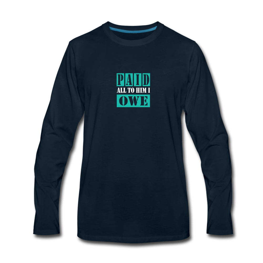 PAID ALL TO HIM I OWE Long Sleeve T-Shirt - deep navy