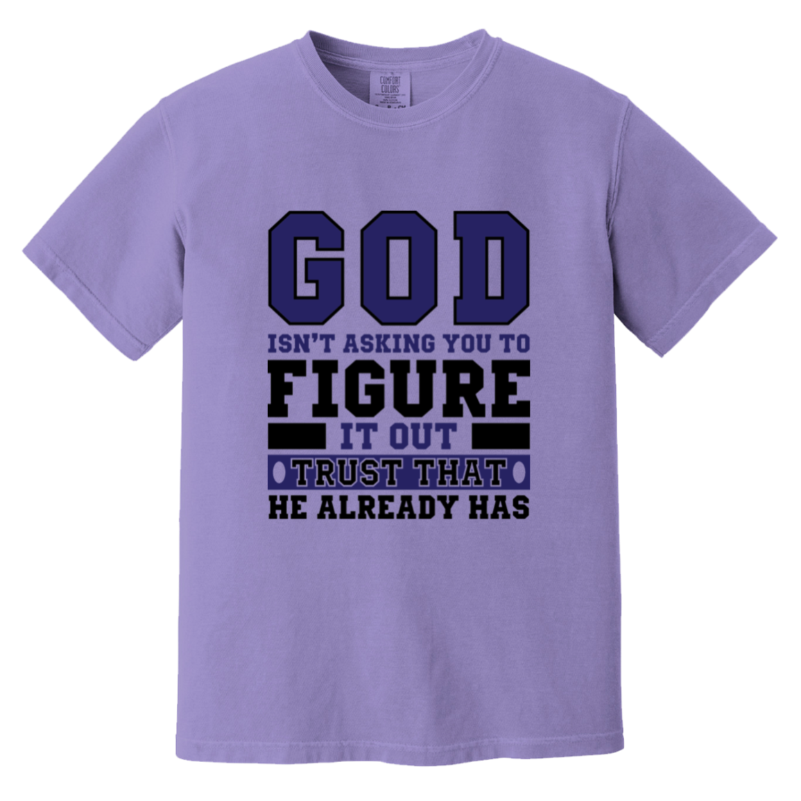 GOD ISN'T ASKING Heavyweight Garment-Dyed T-Shirt