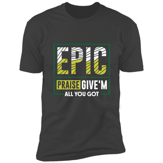 EPIC PRAISE Short Sleeve Tee