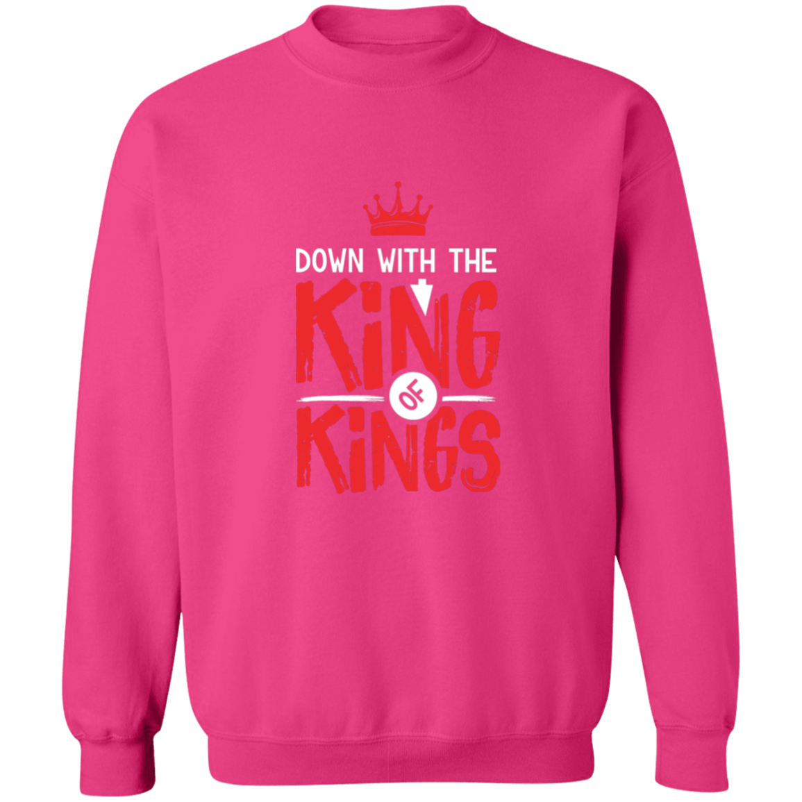DOWN WITH THE KING Sweatshirt