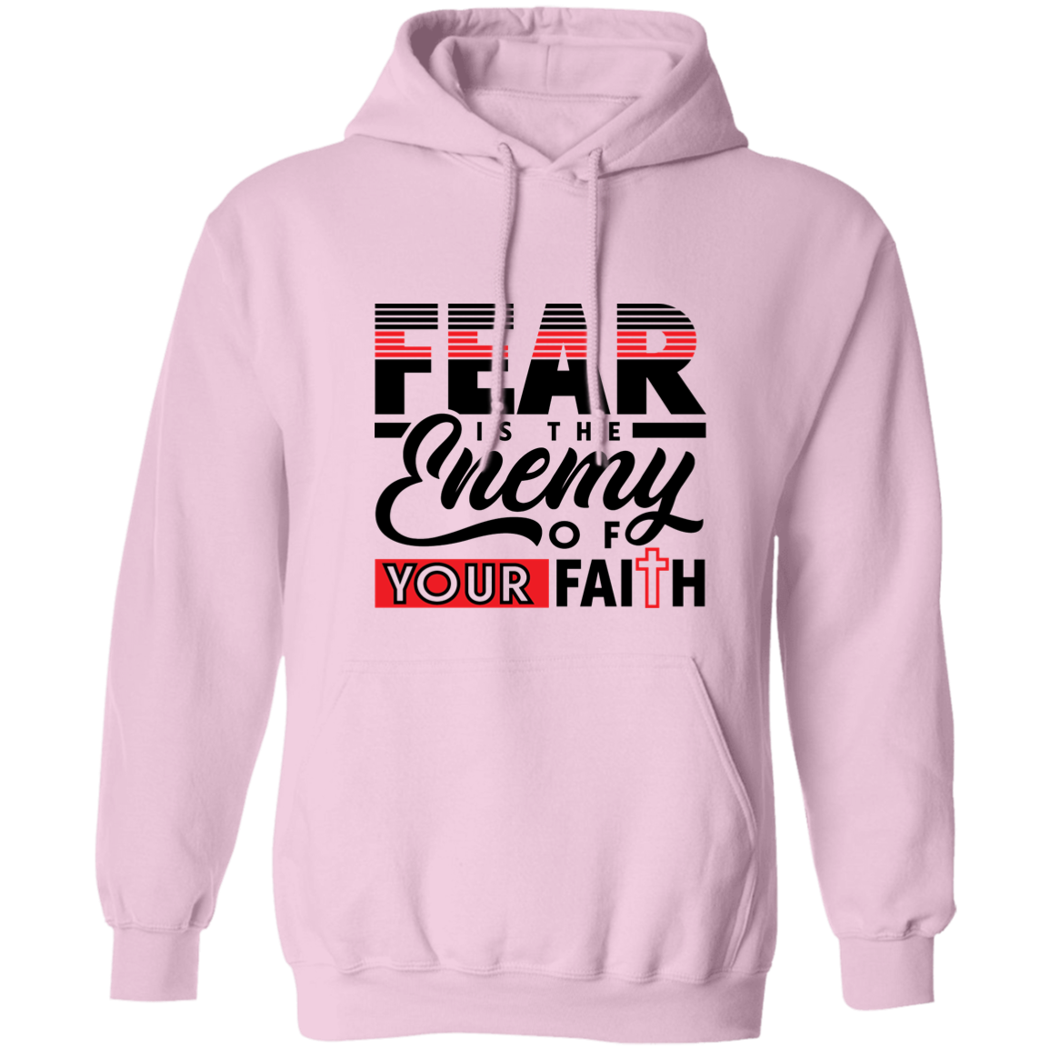FEAR IS THE ENEMY OF YOUR FAITH Hoodie