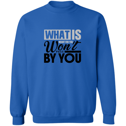 WHAT IS MEANT FOR YOU Pullover Sweatshirt