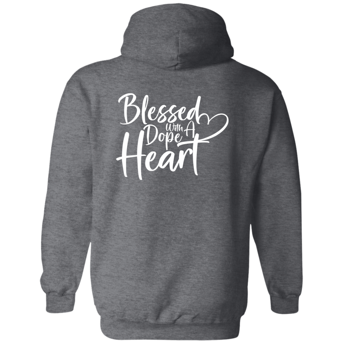 BLESSED WITH A DOPE HEART Zip Up Hooded Sweatshirt