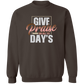 GIVE PRAISE  Sweatshirt