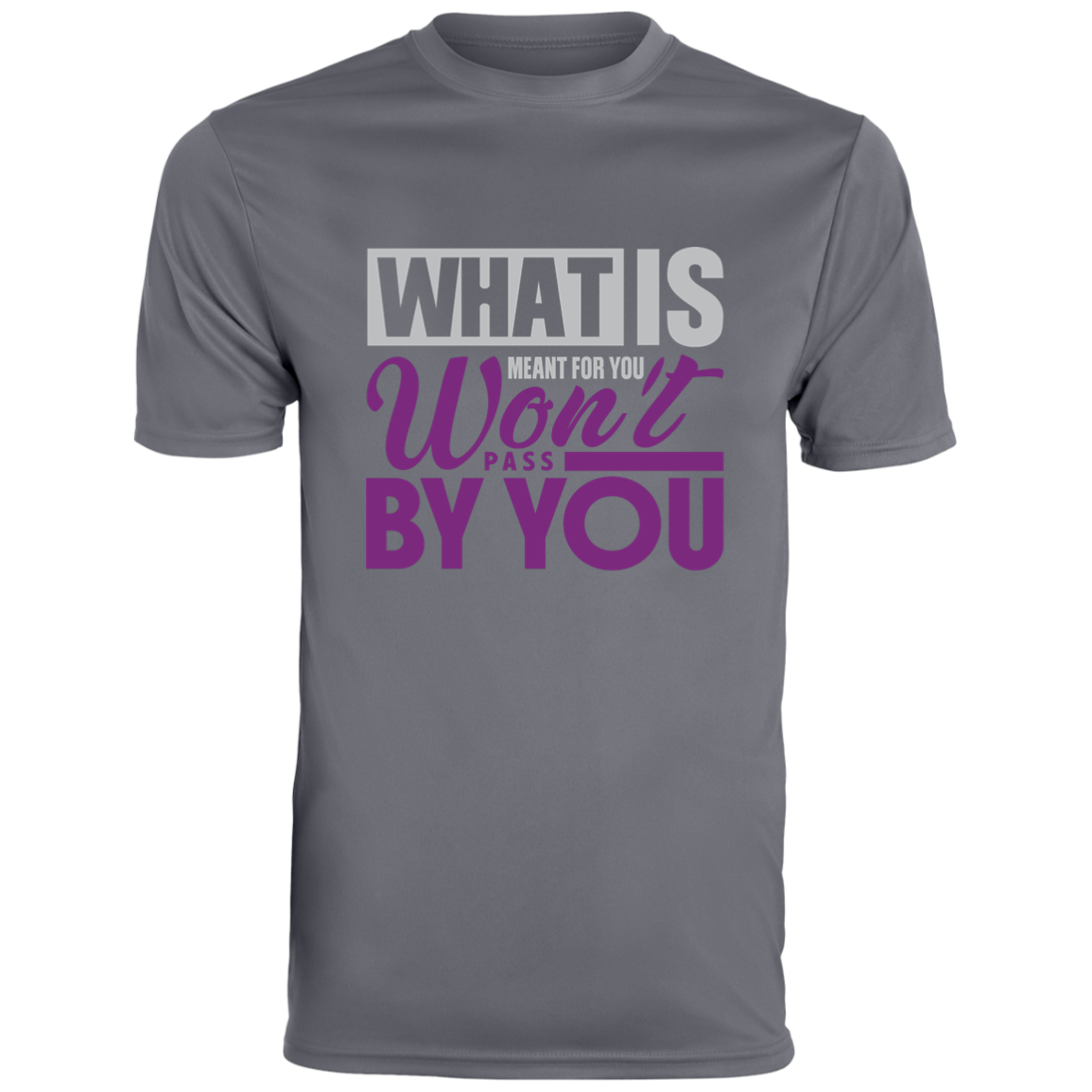 WHAT IS MEANT FOR YOU Moisture-Wicking Tee