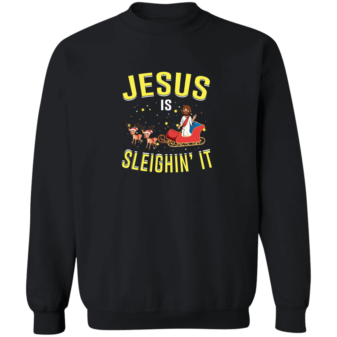 JESUS IS SLEIGHIN IT Sweatshirt