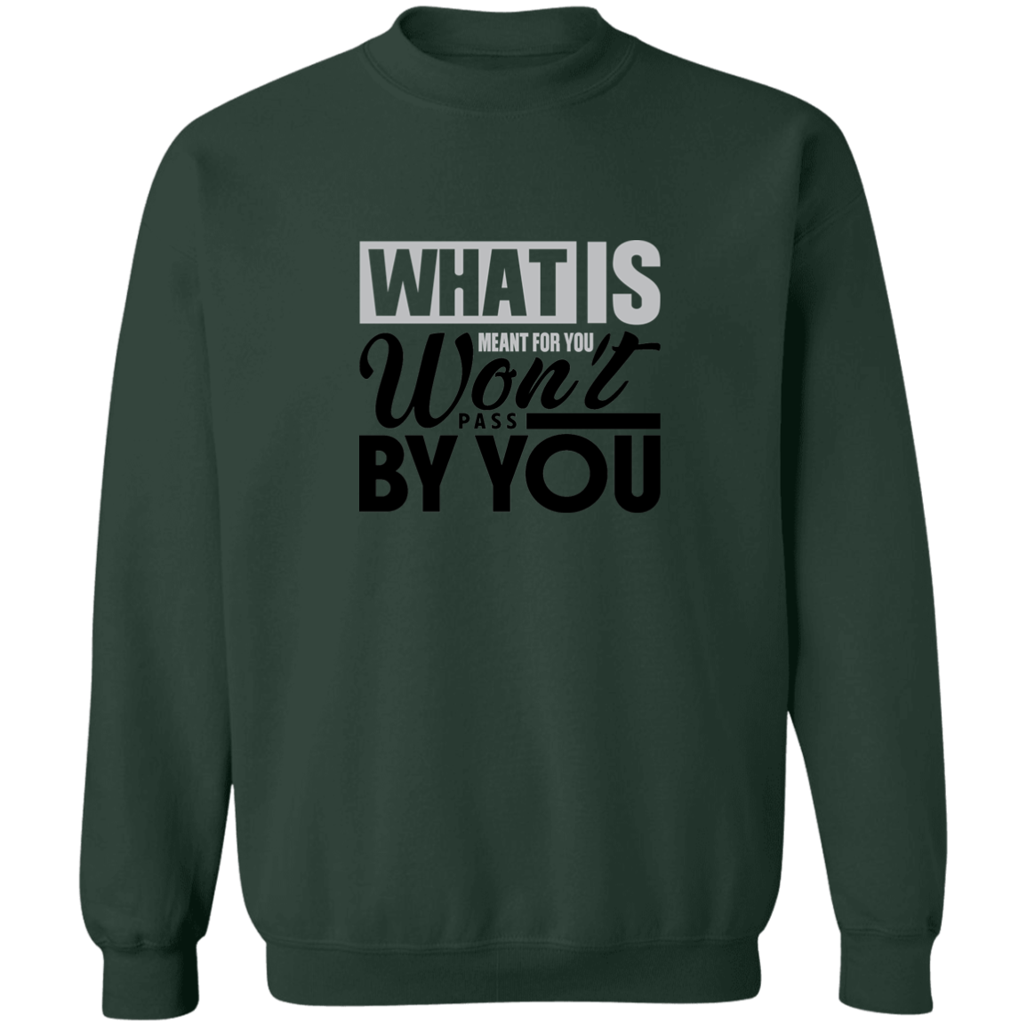 WHAT IS MEANT FOR YOU Pullover Sweatshirt