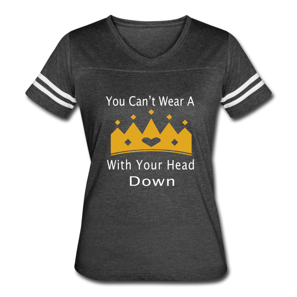 U Can't Wear A Crown Women’s Vintage Sport T-Shirt - vintage smoke/white