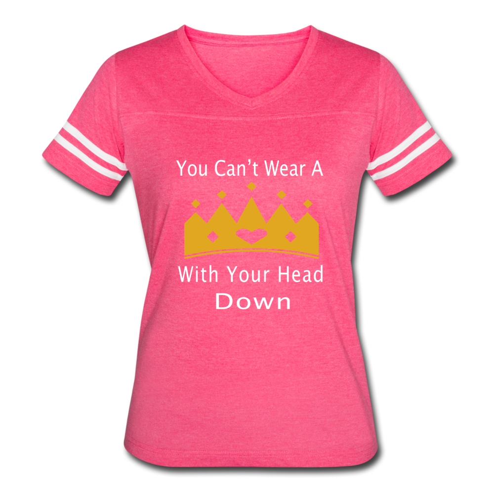 U Can't Wear A Crown Women’s Vintage Sport T-Shirt - vintage pink/white