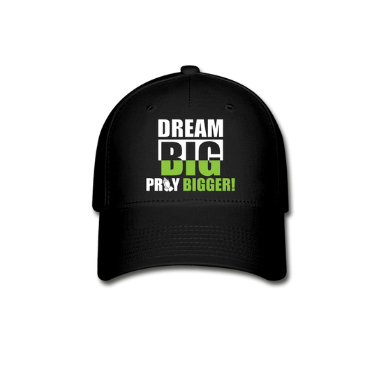 DREAM BIG. PRAY BIGGER! FITTED CAP - black