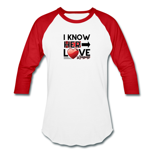 I KNOW HER LOVE LANGUAGE Baseball T-Shirt - white/red