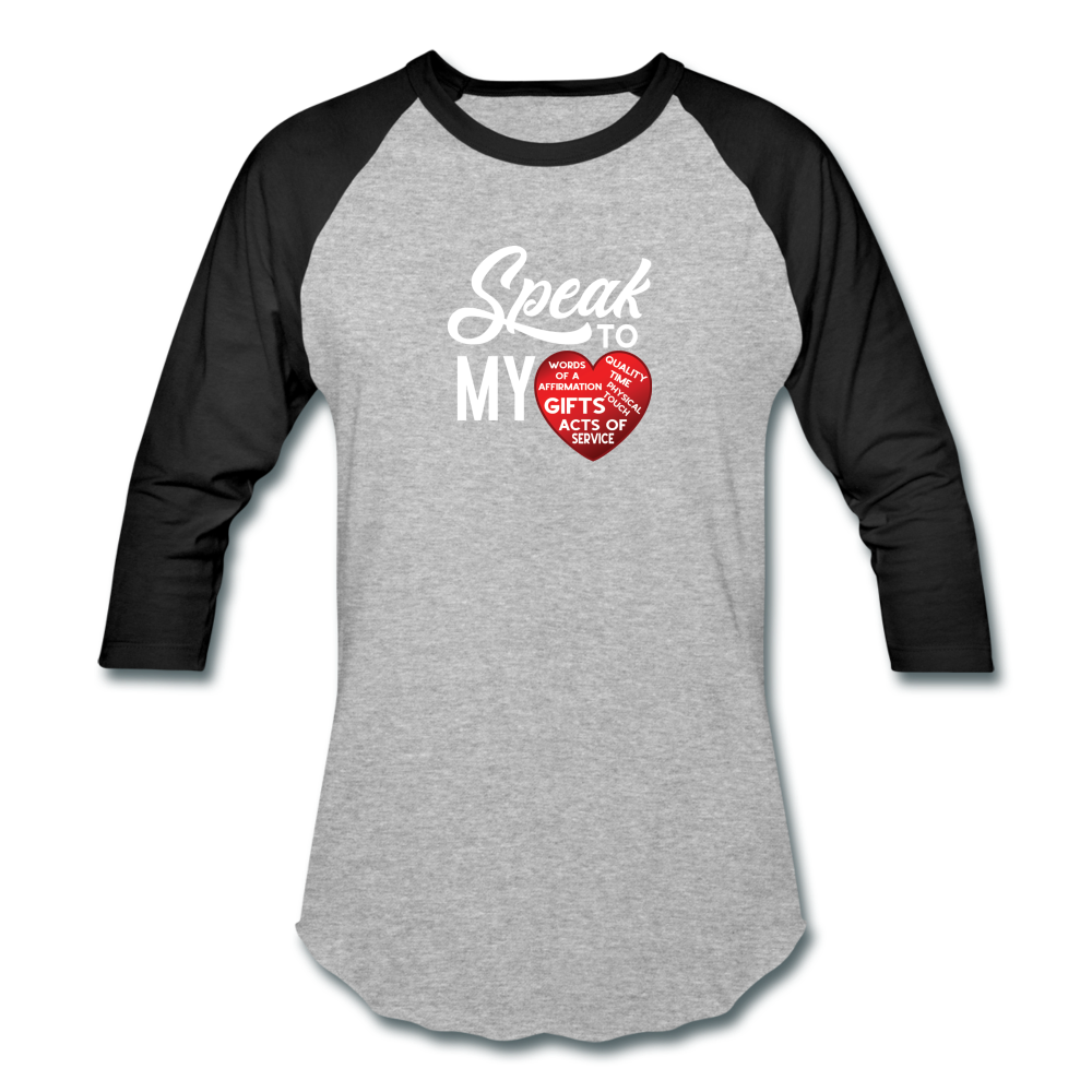 SPEAK TO MY HEART Baseball T-Shirts - heather gray/black