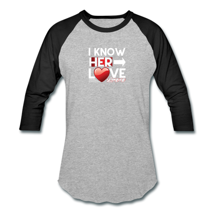 I KNOW HER LOVE LANGUAGE Baseball T-Shirt - heather gray/black