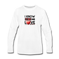 I KNOW HER LOVE LANGUAGE Long Sleeve T-Shirt - white