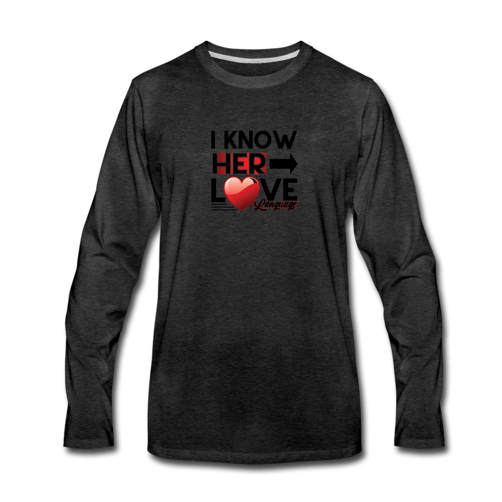 I KNOW HER LOVE LANGUAGE Long Sleeve T-Shirt - charcoal gray