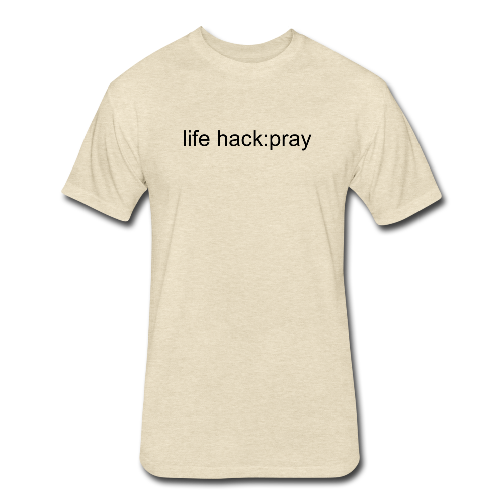 life hack: pray Fitted T-Shirt - heather cream
